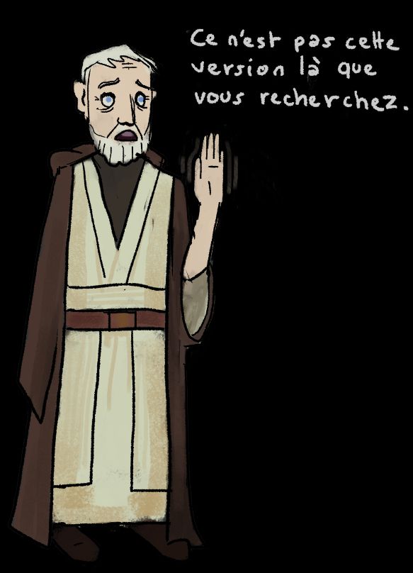 Obi Wan Kenobi: Ce n'est pas la version que vous recherchez.